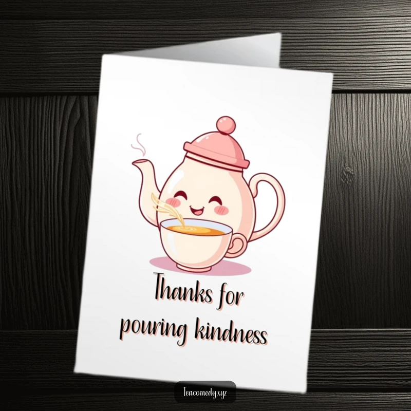 Funny Free Printable Thank You Card: A smiling teapot with a hat pouring a steaming cup of tea gracefully.